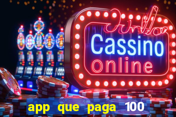 app que paga 100 reais por dia